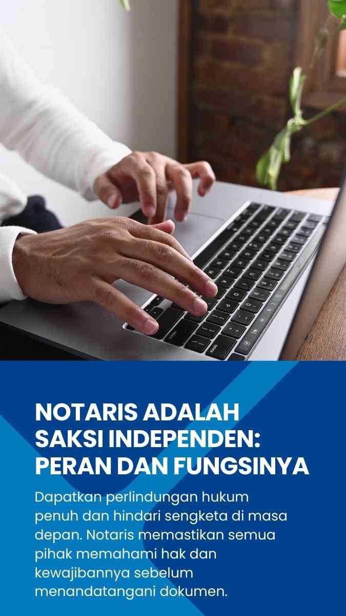 Notaris adalah Saksi Independen: Peran dan Fungsinya