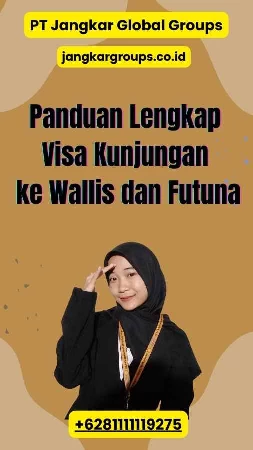 Panduan Lengkap Visa Kunjungan ke Wallis dan Futuna