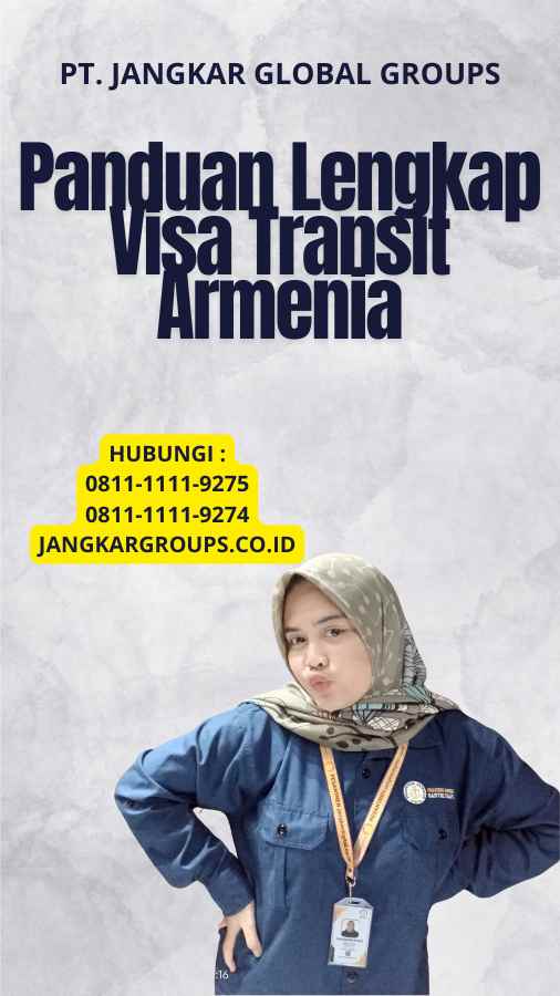 Panduan Lengkap Visa Transit Armenia