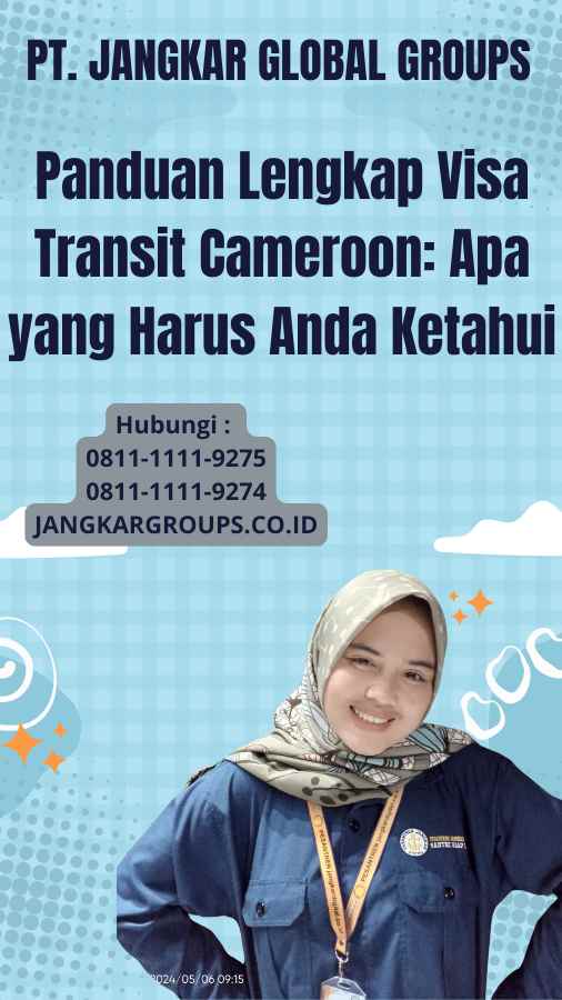 Panduan Lengkap Visa Transit Cameroon: Apa yang Harus Anda Ketahui