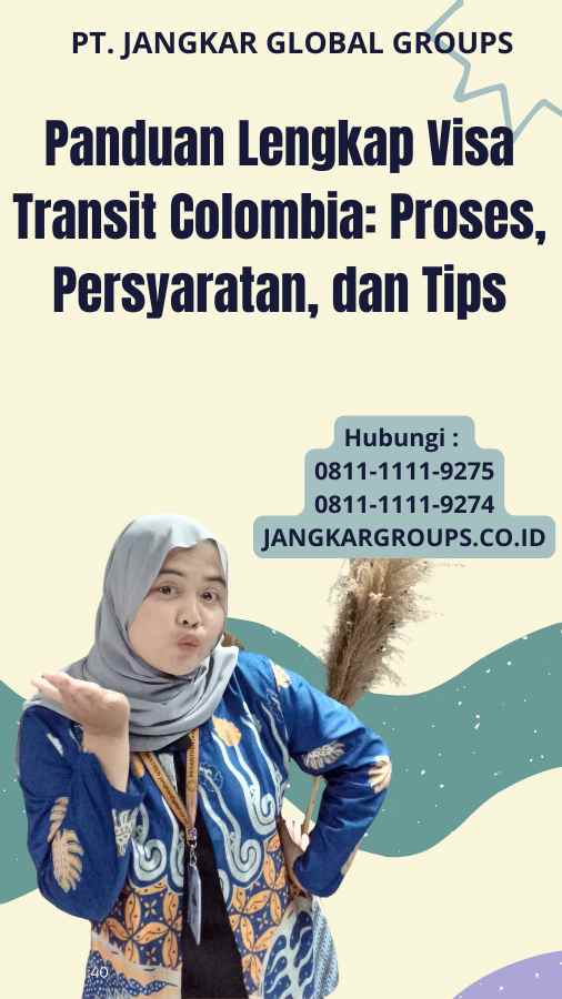 Panduan Lengkap Visa Transit Colombia: Proses, Persyaratan, dan Tips