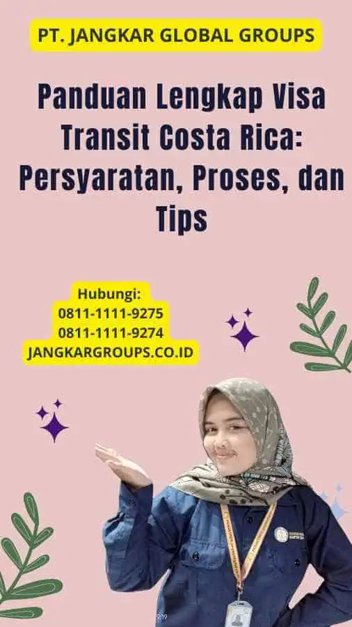 Panduan Lengkap Visa Transit Costa Rica: Persyaratan, Proses, dan Tips