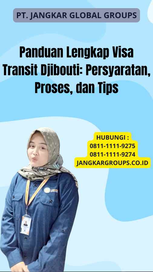 Panduan Lengkap Visa Transit Djibouti: Persyaratan, Proses, dan Tips