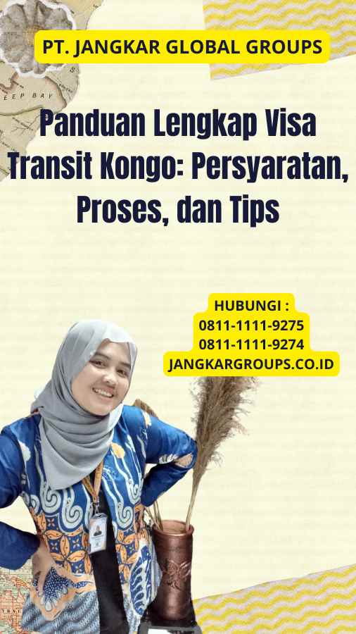 Panduan Lengkap Visa Transit Kongo: Persyaratan, Proses, dan Tips