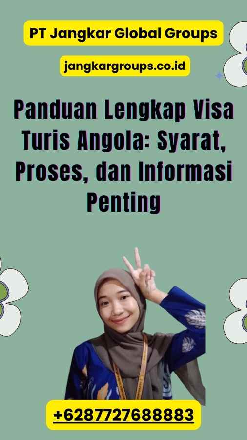 Panduan Lengkap Visa Turis Angola Syarat, Proses, dan Informasi Penting