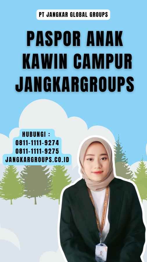 Paspor Anak Kawin Campur Jangkargroups