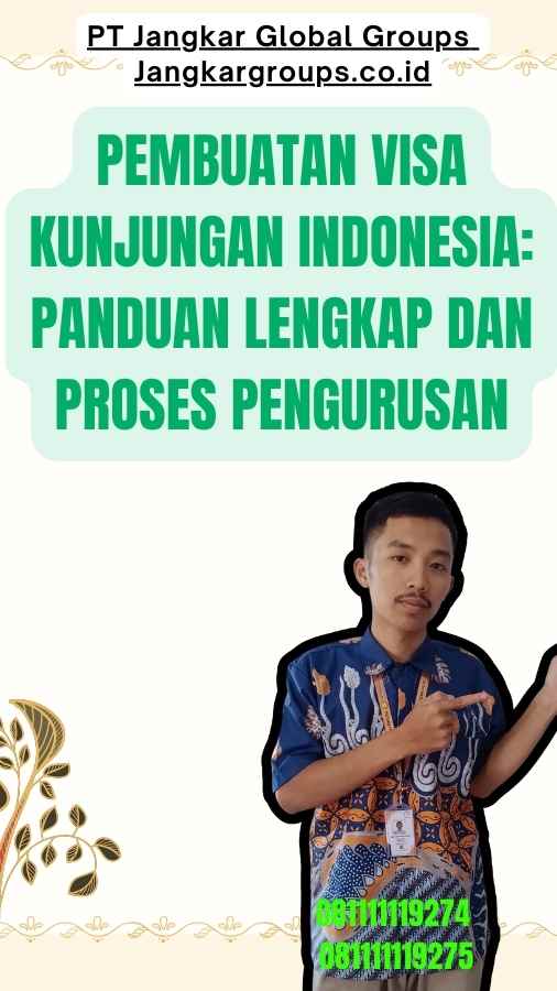 Pembuatan Visa Kunjungan Indonesia Panduan Lengkap dan Proses Pengurusan