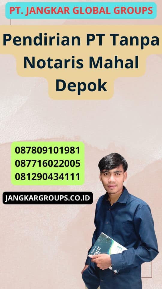 Pendirian Pt Tanpa Notaris Mahal Depok