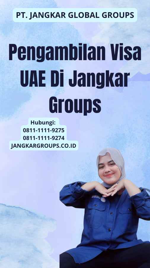 Pengambilan Visa UAE Di Jangkar Groups