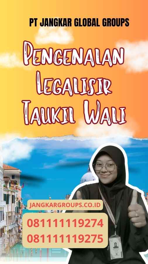 Pengenalan Legalisir Taukil Wali