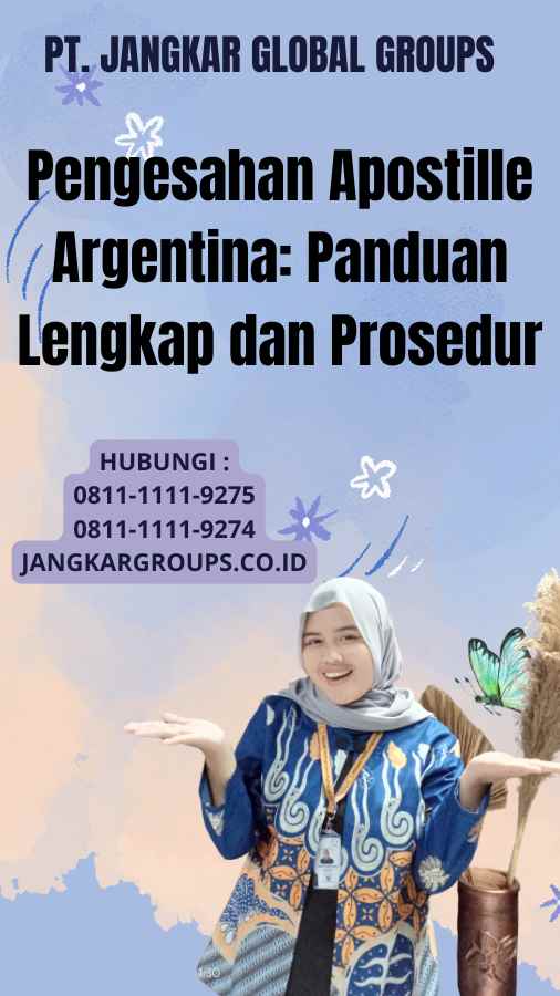 Pengesahan Apostille Argentina: Panduan Lengkap dan Prosedur