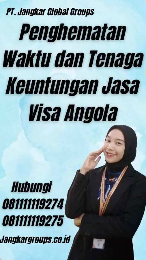 Penghematan Waktu dan Tenaga Keuntungan Jasa Visa Angola