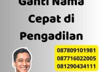 Pengurusan Ganti Nama Cepat di Pengadilan