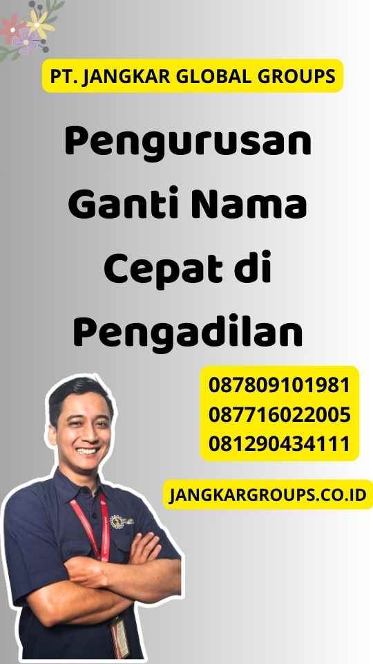 Pengurusan Ganti Nama Cepat di Pengadilan