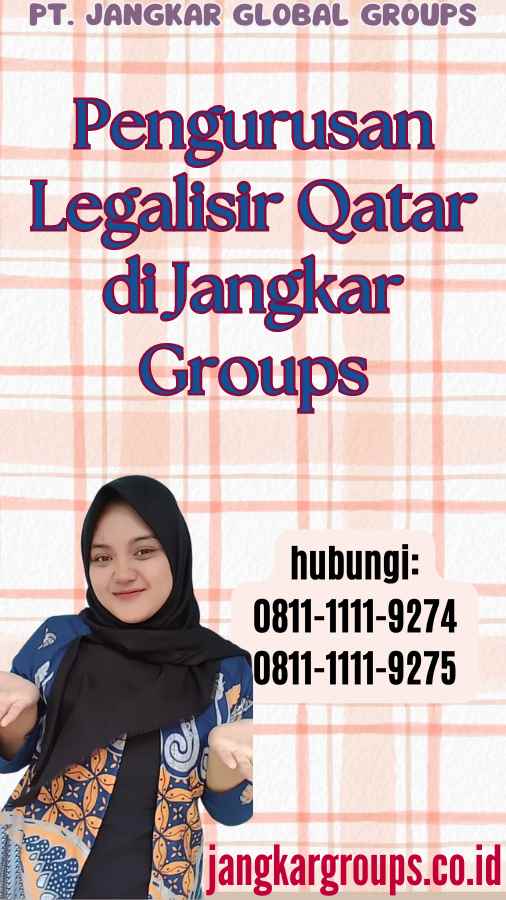 Pengurusan Legalisir Qatar di Jangkar Groups