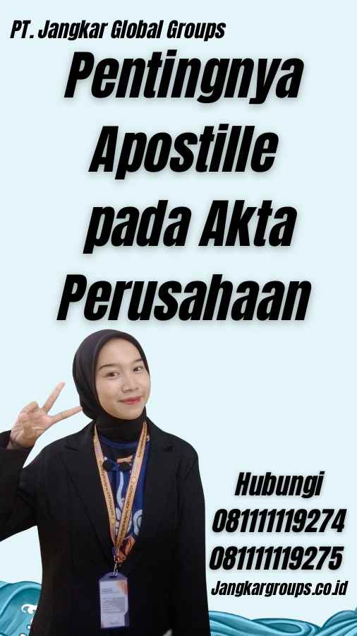 Pentingnya Apostille pada Akta Perusahaan