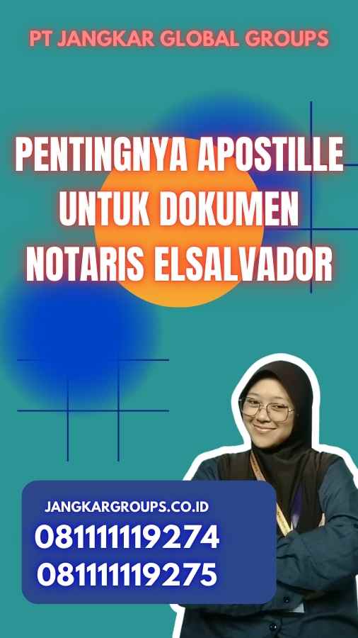 Pentingnya Apostille untuk Dokumen Notaris ElSalvador