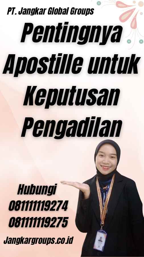 Pentingnya Apostille untuk Keputusan Pengadilan