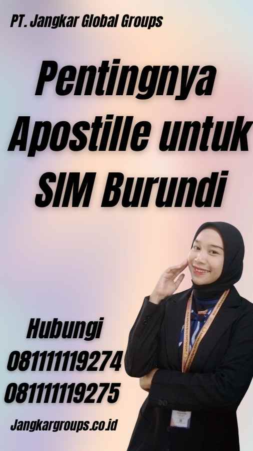 Pentingnya Apostille untuk SIM Burundi