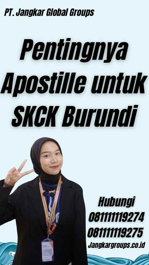 Pentingnya Apostille untuk SKCK Burundi