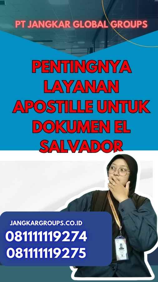 Pentingnya Layanan Apostille untuk Dokumen ElSalvador