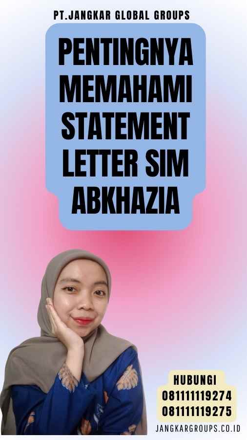 Pentingnya Memahami Statement Letter SIM Abkhazia