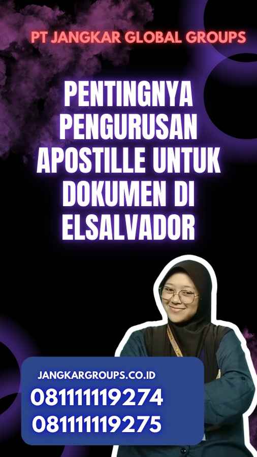 Pentingnya Pengurusan Apostille untuk Dokumen di ElSalvador