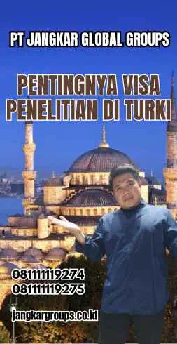 Pentingnya Visa Penelitian di Turki