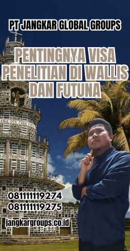 Pentingnya Visa Penelitian di Wallis dan Futuna