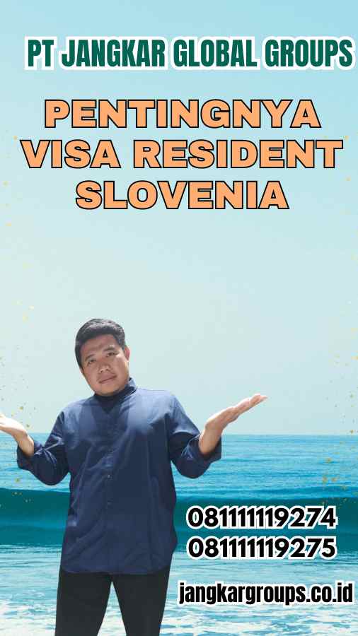 Pentingnya Visa Resident Slovenia