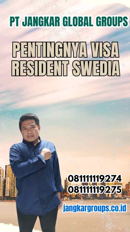 Pentingnya Visa Resident Swedia