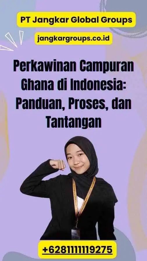 Perkawinan Campuran Ghana di Indonesia: Panduan, Proses, dan Tantangan