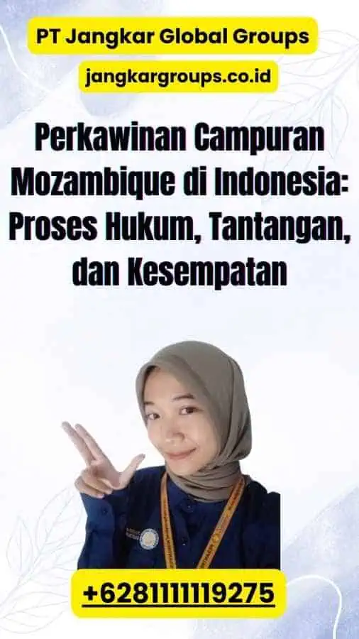 Perkawinan Campuran Mozambique di Indonesia: Proses Hukum, Tantangan, dan Kesempatan