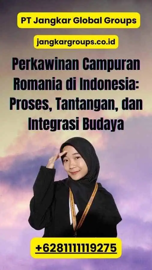 Perkawinan Campuran Romania di Indonesia: Proses, Tantangan, dan Integrasi Budaya