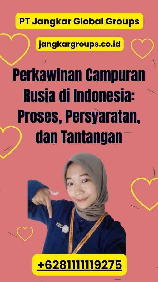 Perkawinan Campuran Rusia di Indonesia: Proses, Persyaratan, dan Tantangan