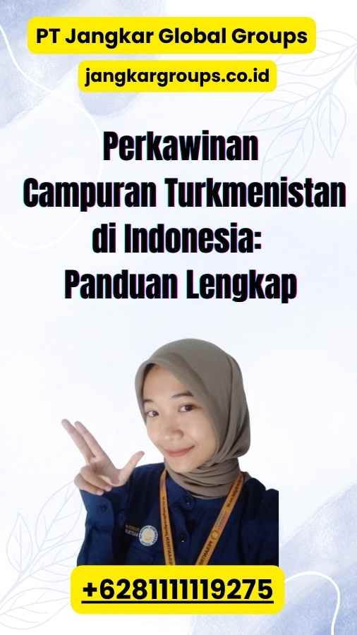 Perkawinan Campuran Turkmenistan di Indonesia: Panduan Lengkap