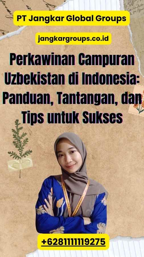 Perkawinan Campuran Uzbekistan di Indonesia: Panduan, Tantangan, dan Tips untuk Sukses