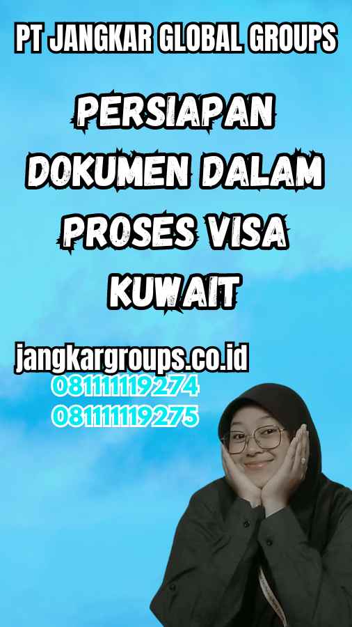 Persiapan Dokumen Dalam Proses Visa Kuwait