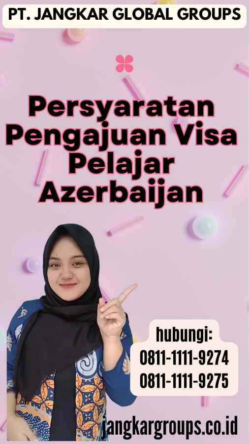 Persyaratan Pengajuan Visa Pelajar Azerbaijan