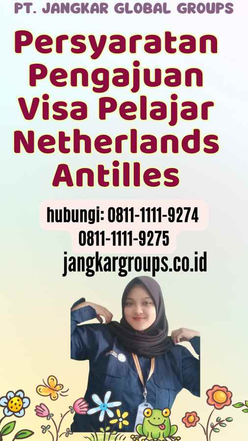 Persyaratan Pengajuan Visa Pelajar Netherlands Antilles