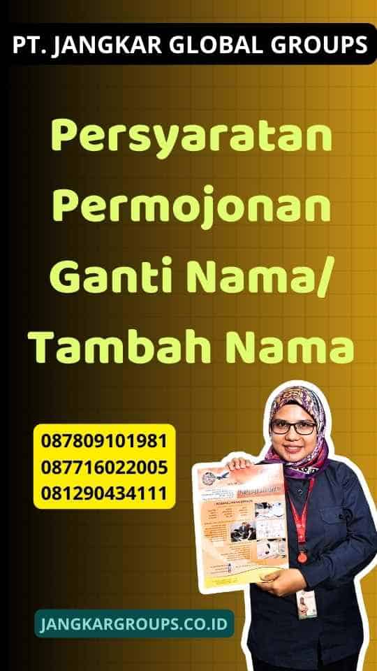 Persyaratan Permojonan Ganti Nama/ Tambah Nama