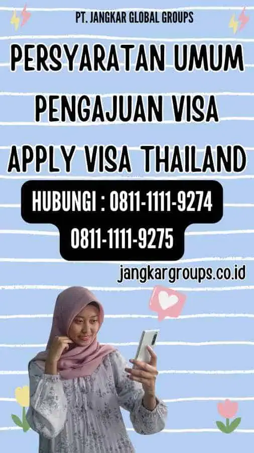 Persyaratan Umum Pengajuan Visa Apply Visa Thailand