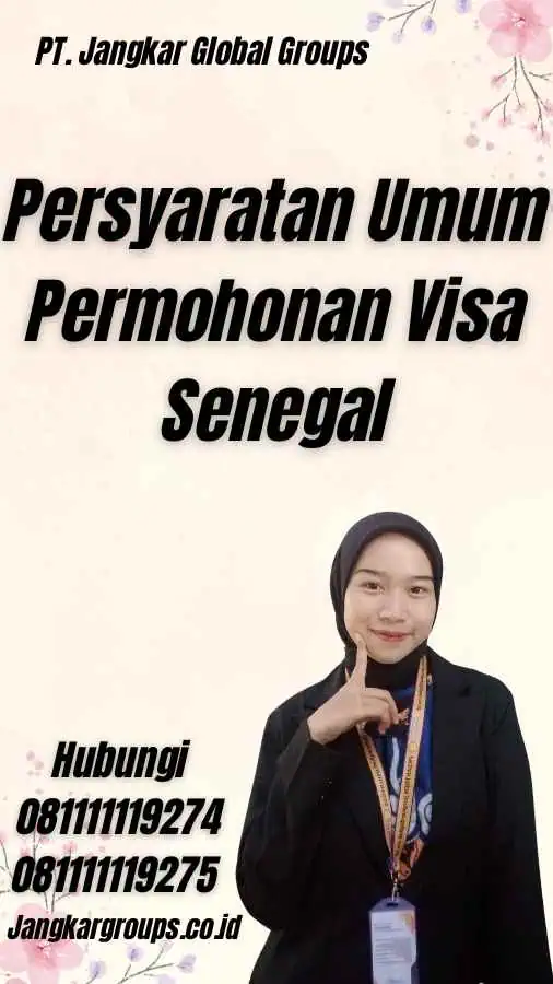 Persyaratan Umum Permohonan Visa Senegal - Ketentuan Permohonan Visa Senegal