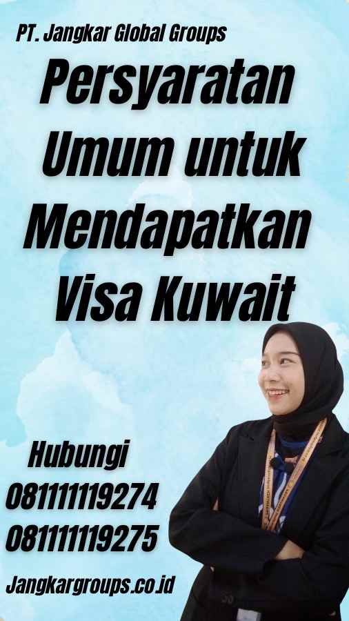 Persyaratan Umum untuk Mendapatkan Visa Kuwait