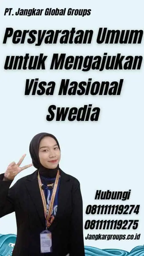 Persyaratan Umum untuk Mengajukan Visa Nasional Swedia