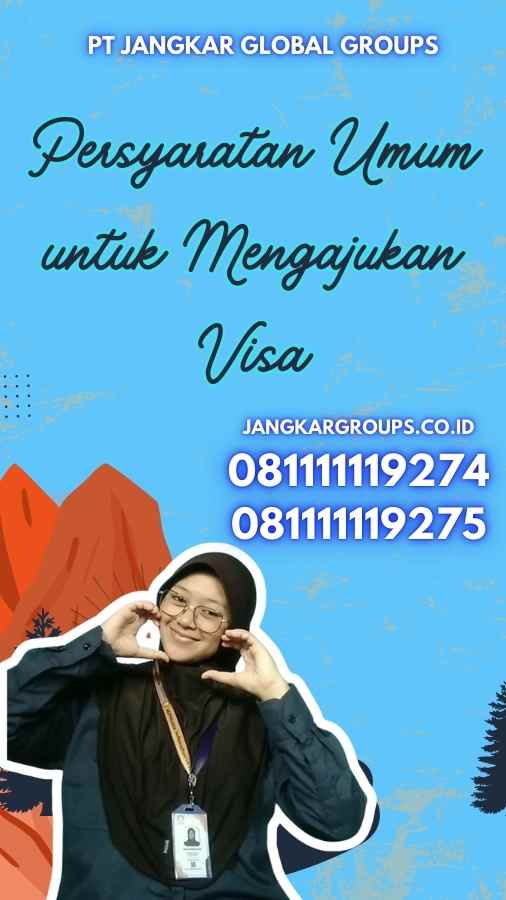 Persyaratan Umum untuk Mengajukan Visa