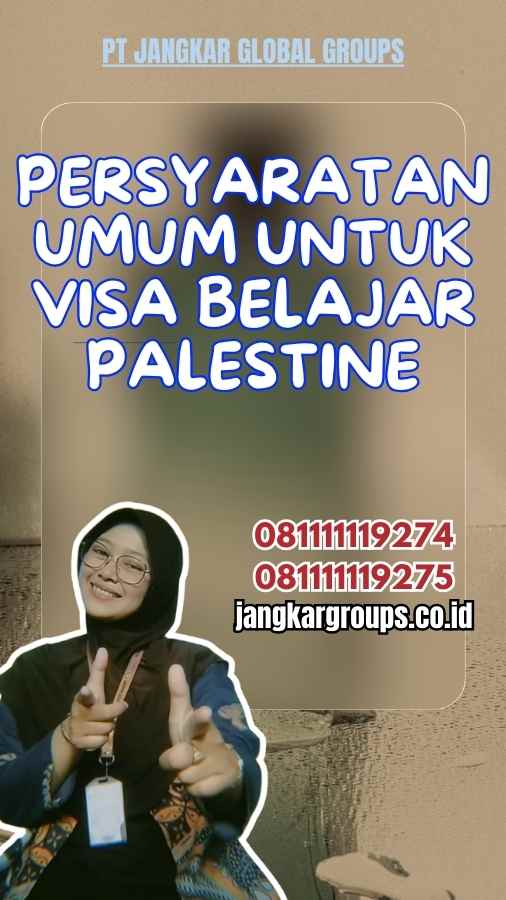 Persyaratan Umum untuk Visa Belajar Palestine