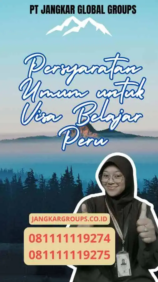 Persyaratan Umum untuk Visa Belajar Peru