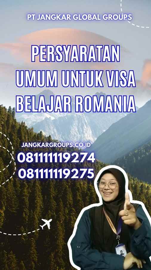 Persyaratan Umum untuk Visa Belajar Romania