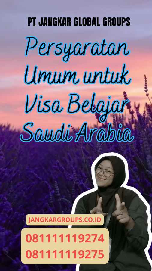 Persyaratan Umum untuk Visa Belajar Saudi Arabia